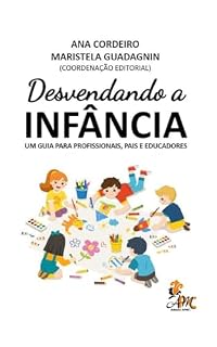 Livro Desvendando a INFÂNCIA: UM GUIA PARA PROFISSIONAIS, PAIS E EDUCADORES