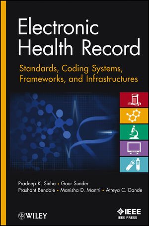Electronic Health Record: Standards, Coding Syste ms, Frameworks and Infrastructures