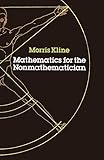 Mathematics for the Nonmathematician (Dover Books on Mathematics) by Kline, Morris (1985) Paperback