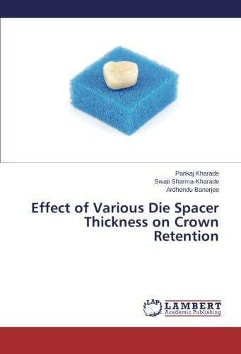 Effect of Various Die Spacer Thickness on Crown Retention