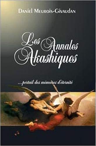 Les Annales Akashiques French Edition Meurois Givaudan Daniel 9782923647005 Amazon Com Books
