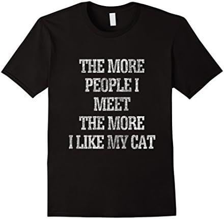 Mens The more people I meet more I like my cat distressed shirt XL Black