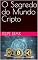 Livro O Segredo do Mundo Cripto