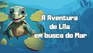 Livro A AVENTURA DE LILA EM BUSCA DO MAR