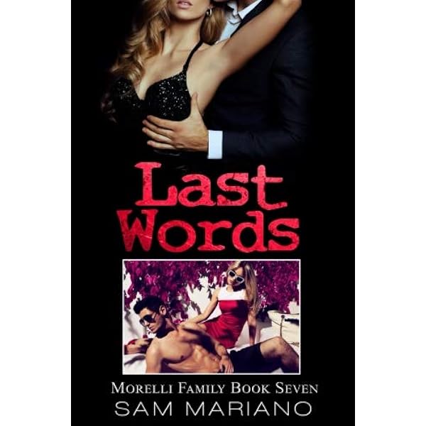 Last Words (Morelli Family) (Volume 7): Mariano, Sam ...