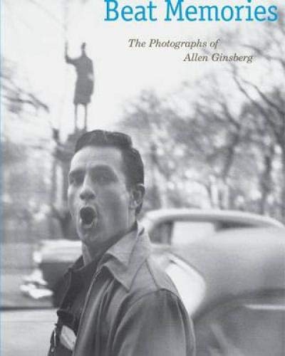 Beat Memories: The Photographs of Allen Ginsberg by