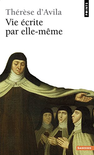 Vie écrite par elle-même by Thérèse d' Avila
