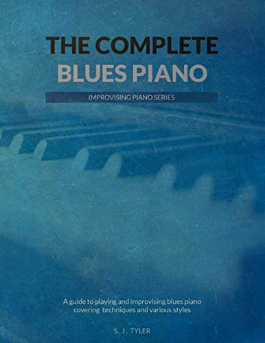 The Complete Blues Piano by S J TYLER