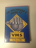 The Hitchhiker's Guide to Vms: An Unsupported-Undocumented-Can-Go-Away-At-Any-Time Feature of Vms cover
