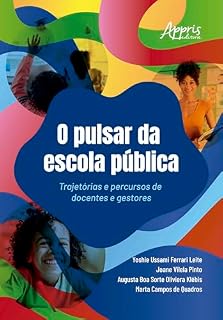 Livro O Pulsar da Escola Pública: Trajetórias e Percursos de Docentes e Gestores