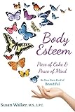 Body Esteem: Piece of Cake & Peace of Mind