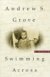 Swimming Across: A Memoir by Andrew S. Grove (2001-11-12)