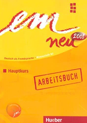 Em neu Hauptkurs: Arbeitsbuch mit Audio-CD: Deutsch als Fremdsprache Niveaustufe B2. Ein Lehrwerk im Baukastensystem