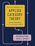 An Invitation to Applied Category Theory: Seven Sketches in Compositionality cover