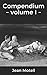 Compendium - volume I - (French Edition) by Jean Motell