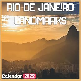 Rio De Janeiro Landmarks Calendar 2022: Rio De Janeiro Calendar 2022: 18 Months Rio De Janeiro Travel With Beautiful Scenes Of Rio De Janeiro Calendar ... Wilderness Of Rio De Janeiro Monthly