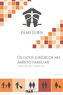 Livro FEMIJURIS 3 - OS FATOS JURÍDICOS NO ÂMBITO FAMILIAR : DIREITO DAS FAMÍLIAS