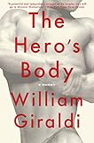 The Hero's Body: A Memoir by William Giraldi