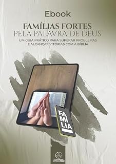Livro Famílias Fortes pela Palavra de Deus: Um Guia prático para superar problemas e alcançar vitórias com a Bíblia
