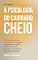 Livro A Psicologia do Carrinho Cheio: O método terapêutico para quebrar o ciclo das compras por impulso, aliviar a ansiedade financeira e encontrar a paz no minimalismo