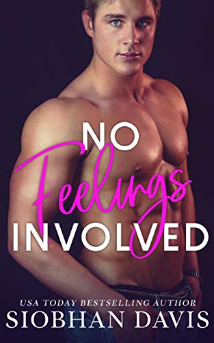 No Feelings Involved: A Brother's Best Friend Standalone Romance by [Davis, Siobhan]
