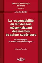 La  responsabilité du fait des lois méconnaissant des normes de valeur supérieure