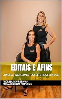 Livro EDITAIS E AFINS: CONSIGA FINANCIAMENTOS CULTURAIS EM 15 DIAS