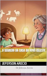 Livro O Segredo da Casa da Vovó Celeste