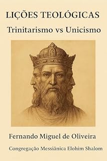 Livro Devocional Lições Teológicas: Trinitarismo vs Unicismo