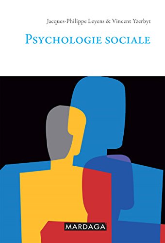 Psychologie sociale: Un outil de référence (psychologie et sciences humaines t. 77) (French Editio by Jacques-Philippe Leyens