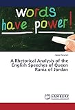 A Rhetorical Analysis of the English Speeches of Queen Rania of Jordan