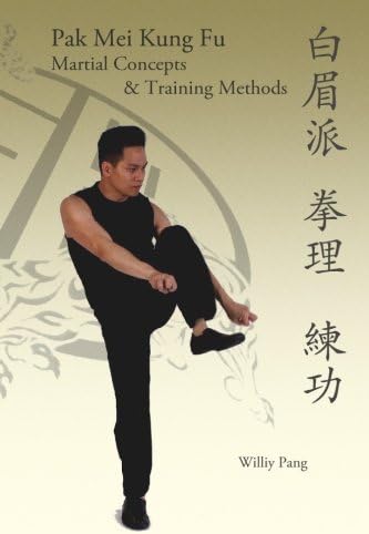 Pak Mei Kung Fu: Martial Concepts & Training Methods