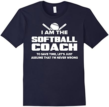 Men's Softball Coach T-Shirt Funny Gift - Assume I'm Never Wrong XL Navy