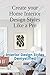 Create your Home Interior Design Styles Like a Pro: Interior Design Styles Demystified by Georgio Daccache