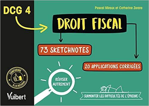 Amazon Fr Dcg 4 Droit Fiscal 65 Sketchnotes Et Des Exercices Corriges Pour Reviser Autrement Et Surmonter Les Difficultes De L Epreuve Archambault Dominique Zerara Catherine Miraux Pascal Livres