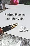 PETITES FICELLES DE L'ECRIVAIN (French Edition) by EMMA AUCKLAND