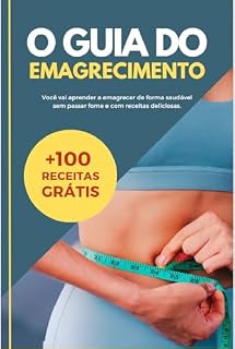 Livro O Guia do Emagrecimento: Transformando seu Estilo de Vida Rumo ao Emagrecimento Saudável