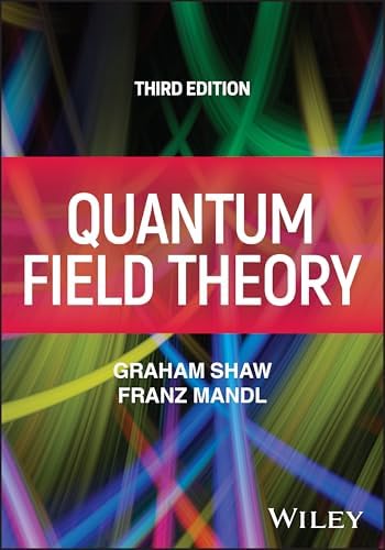 Quantum Field Theory: Mandl, Franz, Shaw, Graham: 9780471941866