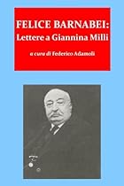 Felice barnabei. lettere a giannina milli (1862-1888) (Italian Edition)