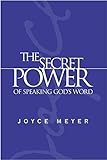 The Secret Power of Speaking God's Word