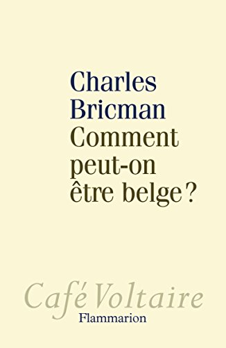 Comment peut-on être Belge ?