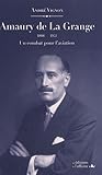 Amaury de La Grange (1888-1953) : Un combat pour l'aviation by 