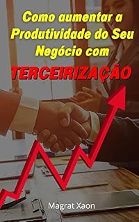 Livro Como Aumentar a Produtividade Do Seu Negócio com Terceirização