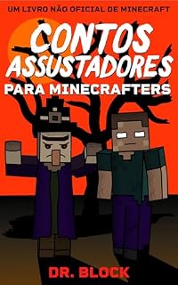 Livro Contos assustadores para Minecrafters: Uma Coleção de Histórias Arrepiantes e Aterrorizantes - Um Livro Não Oficial de Minecraft