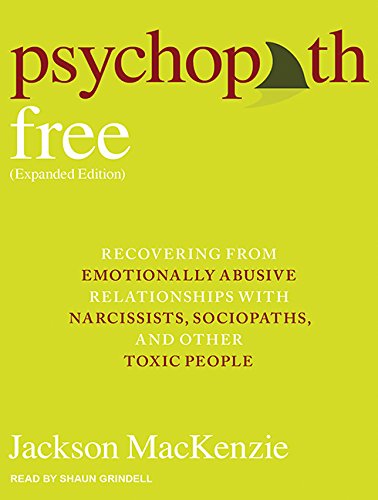 Download Psychopath Free (Expanded Edition): Recovering from Emotionally Abusive Relationships With Narcissists, Sociopaths, & Other Toxic People Download Psychopath Free (Expanded Edition): Recovering from Emotionally Abusive Relationships With Narcissists, Sociopaths, & Other Toxic People