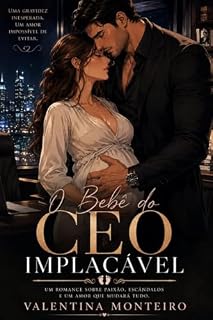 Livro O Bebê do CEO Implacável: Uma gravidez inesperada. Um contrato perigoso. Um amor impossível de evitar.