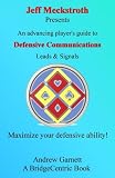 Defensive Communications: An advancing player's guide to leads & signals (BridgeCentric) by Andrew Garnett