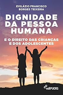 Livro Dignidade da pessoa humana e o direito das crianças e dos adolescentes