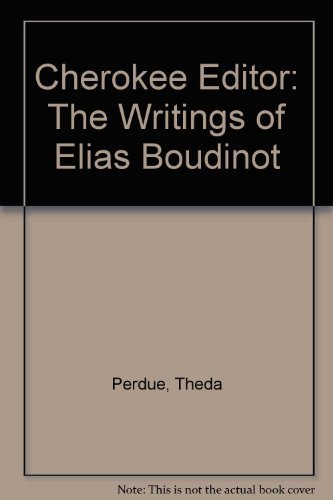 Cherokee Editor: The Writings of Elias Boudinot by Theda Perdue