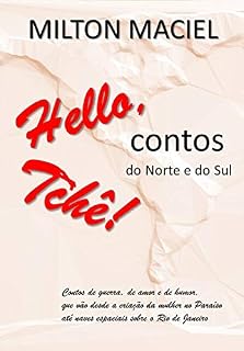 Livro HELLO, TCHÊ!: Contos do Norte e do Sul